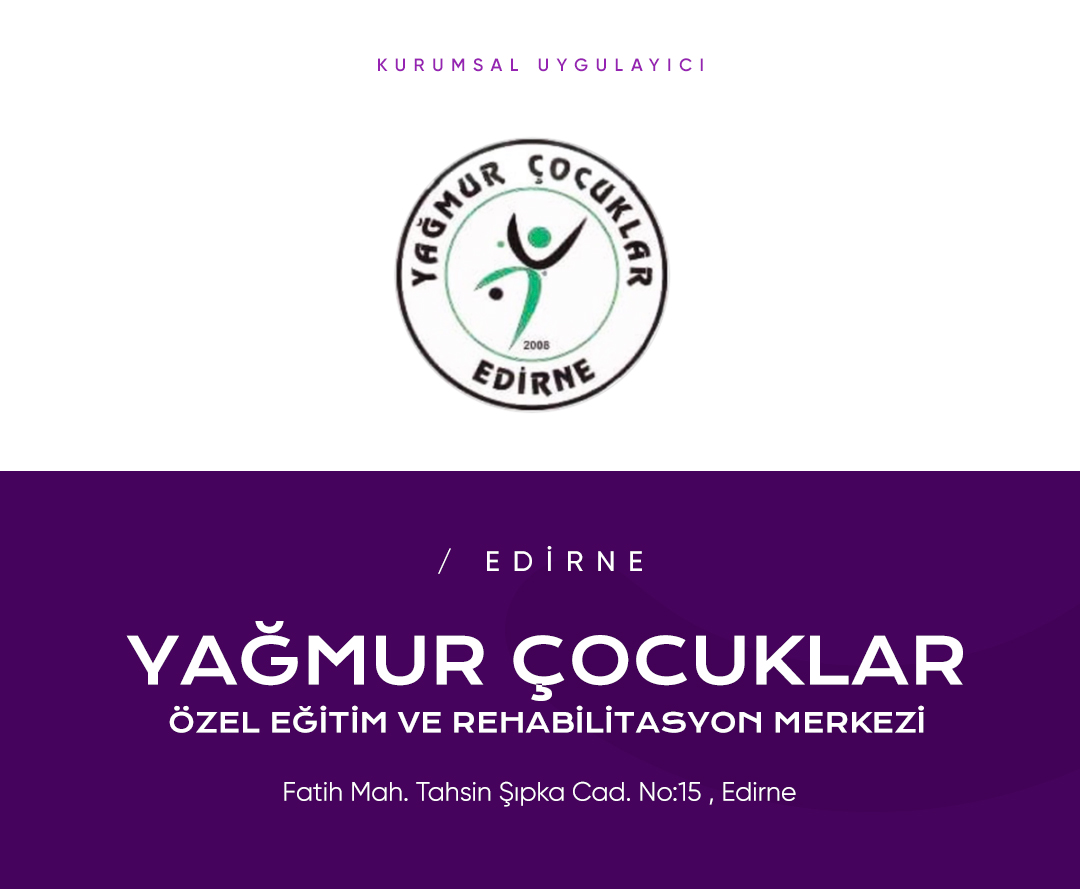 Yağmur Çocuklar Özel Eğitim ve Rehabilitasyon Merkezi, Edirne